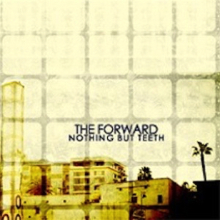 The Forward - Nothing But Teeth
